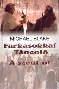 Michael Blake - Farkasokkal t�ncol�-A szent �t