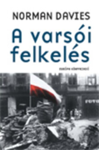 Norman Davies - A varsi felkels - "A '44-es varsi csata"