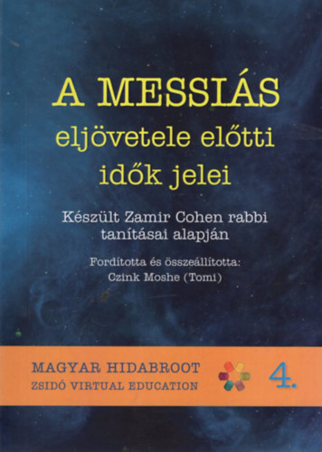 Czink Moshe (Tomi) - A messi�s elj�vetele el�tti id�k jelei