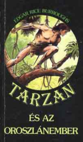 Edgar Rice Burroughs, Horvth Tibor (szerk.), Kdr Tams (ford.) - Tarzan s az Oroszlnember (Tarzan 17. ktet)
