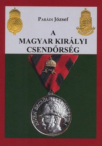 Pardi Jzsef - A magyar kirlyi csendrsg