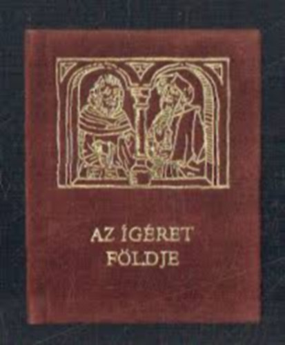Gyarmathy László - Az ígéret földje (minikönyv)