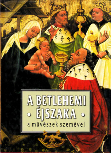 Szkely Andrs - A betlehemi jszaka a mvszek szemvel