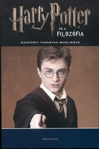 Gregory (szerk.) Bassham - Harry Potter s a filozfia - Roxforti tananyag mugliknak