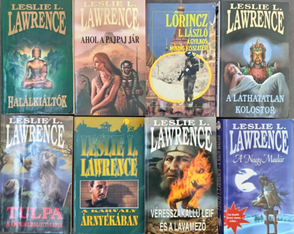 Lrincz L. Lszl (Leslie L. Lawrence) - (8db) Leslie L. Lawrence (Lrincz L. Lszl) knyvcsomag: Hallkiltk / Ahol a Pajpaj jr / A gyilkos mindig visszatr / A lthatatlan kolostor / Tulpa / A karvaly rnykban / Vresszakll Leif / A nagy madr