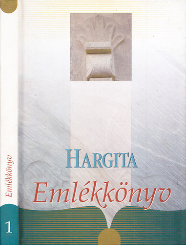 Ferencz Imre ( szerk.) - Hargita Eml�kk�nyv 1.
