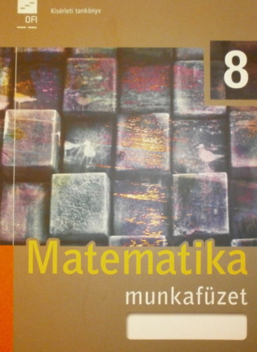 Dr. Wintsche Gergely (szerk.) - Matematika 8. munkafzet