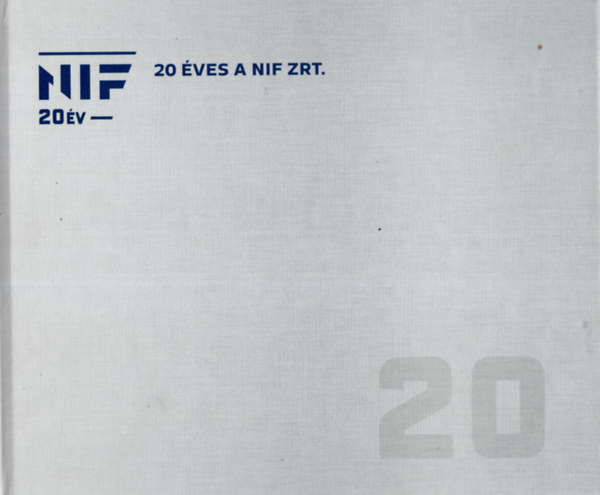 Hegedűs Gergely, Szabó Ákos - 20 éves a NIF Zrt.