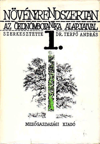 Terp Andrs (szerk.) - Nvnyrendszertan az konmbotanika alapjaival I.