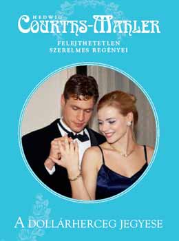 Mahler Courths - A dollárherceg jegyese