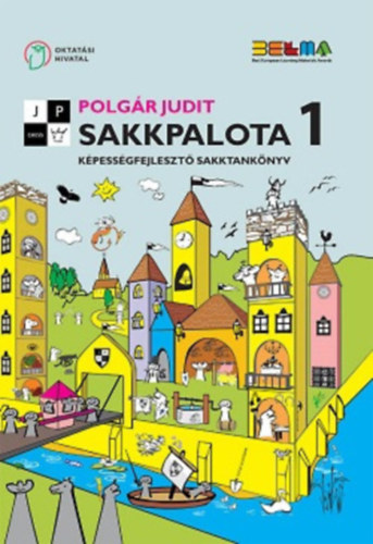 Polgár Judit - Sakkpalota 1. - Képességfejlesztő sakktankönyv