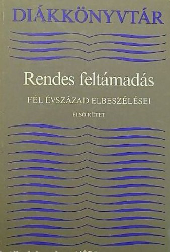 Lengyel Bal�zs (szerk.) - Rendes felt�mad�s I.