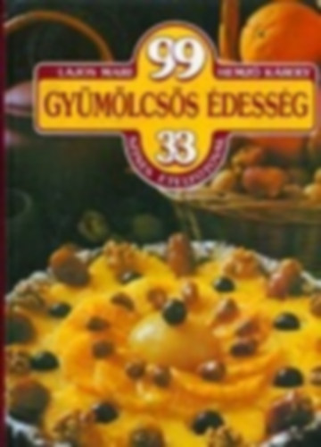 Lajos Mari, Hemz Kroly - 99 gymlcss dessg 33 sznes telfotval