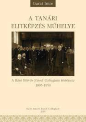 Garai Imre - A tanári elitképzés műhelye