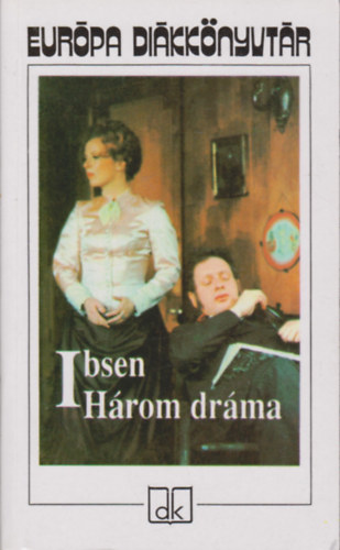 Henrik Ibsen - Három dráma