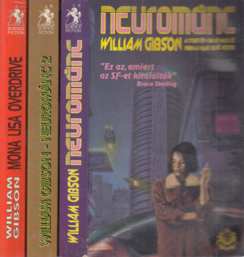 William Gibson - Neuromnc 1-3. Neuromnc + Neuromnc 2. - Szmll nullra + Mona Lisa Overdrive (Sprawl trilgia)