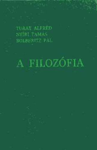 Turay; Nyri; Bolberitz - A filozfia lnyege, alapproblmi s gai