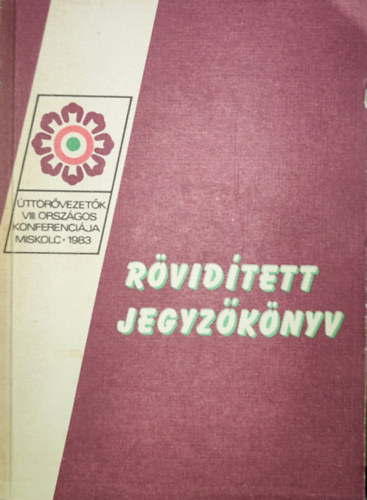 �tt�r�vezet�k VIII. Orsz�gos Konferenci�ja, Miskolc 1983.