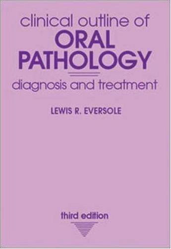 Lewis R. Eversole - Clinical Outline of Oral Pathology: Diagnosis and Treatment