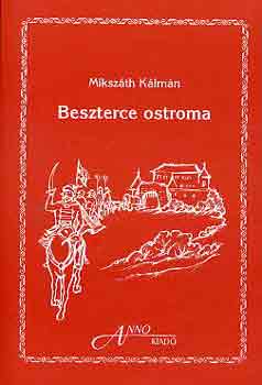 Miksz�th K�lm�n - Beszterce ostroma
