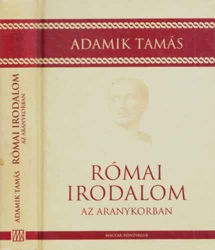 Adamik Tam�s - R�mai irodalom az aranykorban