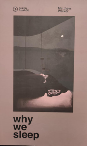 Walker, Matthew - Why We Sleep
