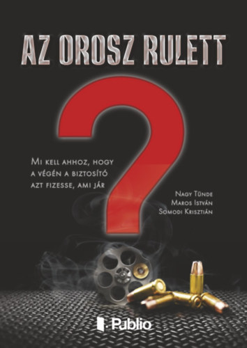 Nagy Tünde, Maros István, Somodi Krisztián - Az orosz rulett