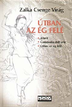 Zalka Csenge Vir�g - �tban az �g fel�