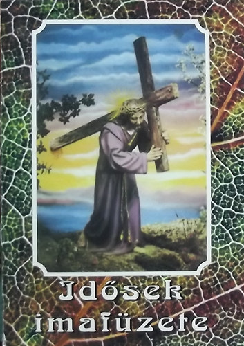 Ft.Turcsik Gy�rgy (szerk.) - Id�sek imaf�zete