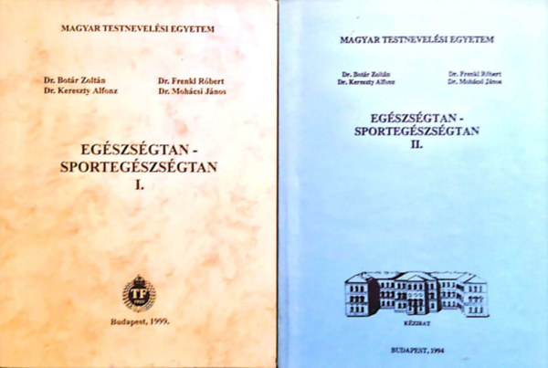 Frenkl R�bert dr.; Moh�csi J�nos; Bot�r Zolt�n dr.; Kereszty Alfonz dr. - Eg�szs�gtan-sporteg�szs�gtan I-II.