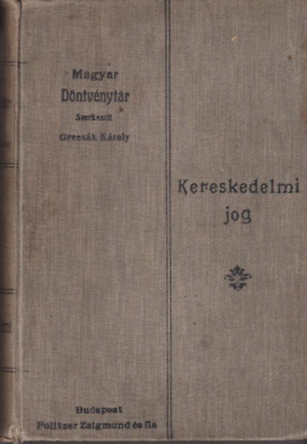 Grecsák Károly, Grecsák Károly (szerk.) - Magyar Döntvénytár IX. kötet - Kereskedelmi jog