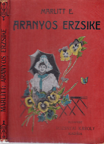 Rudnynszky Gyula (tdolgozsa), E. Marlitt - Aranyos Erzsike (fiatal lenyok szmra)