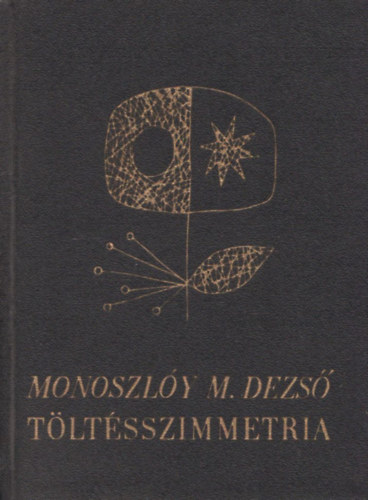 Monoszl�y M. Dezs� - T�lt�sszimmetria (Dedik�lt)