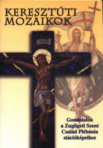 Bodor Gy�rgy - Kereszt�ti mozaikok