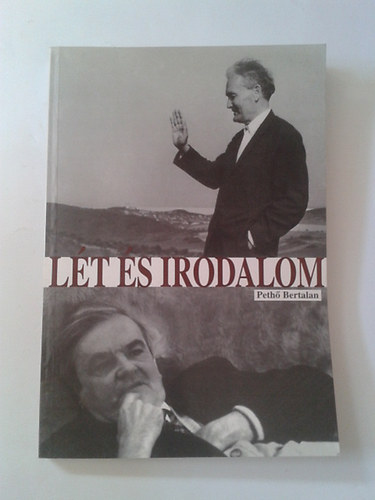 Pethő Bertalan - Lét és irodalom