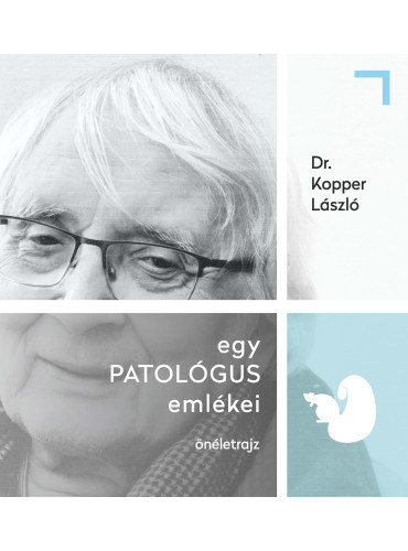 Dr. Kopper L�szl� - egy PATOL�GUS eml�kei - �n�letrajz