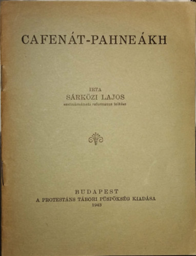 SZERZ� S�rk�zi Lajos (Szatm�rn�meti reform�tus lelk�sz) - Cefen�t - Pahne�kh