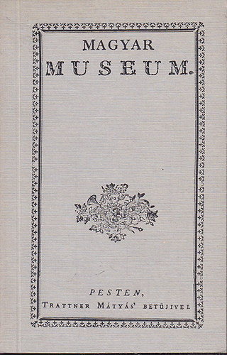 Magyar Museum I. (reprint)