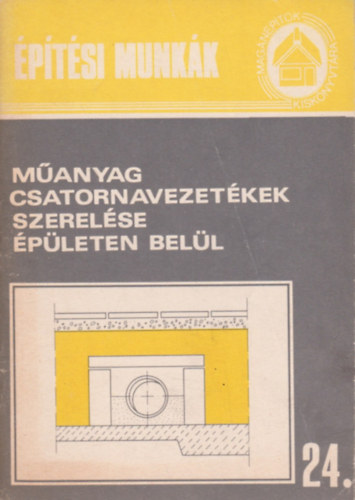 M�anyag csatornavezet�kek szerel�se �p�leten bel�l