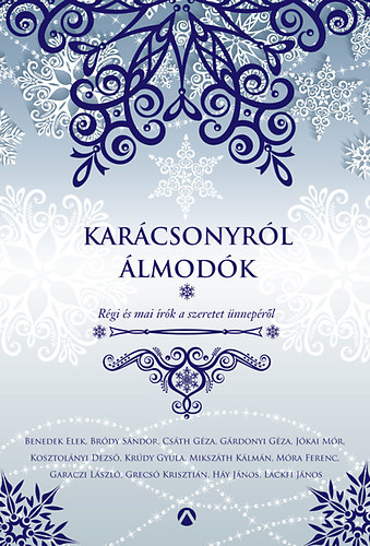 Karácsonyról álmodók - Régi és mai írók a szeretet ünnepéről