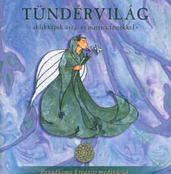 Zelei Kata - Tndrvilg - Ablakkpek veg- s matrica festkkel