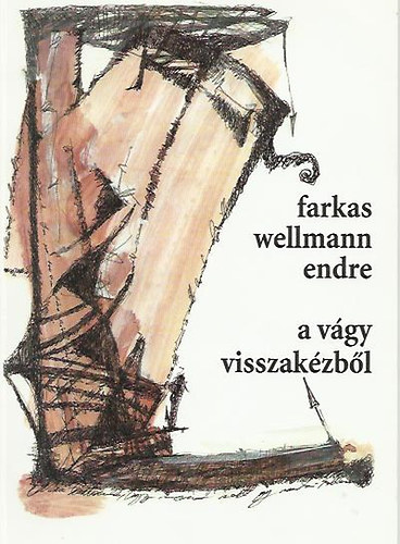 Farkas Wellmann Endre - A vgy visszakzbl