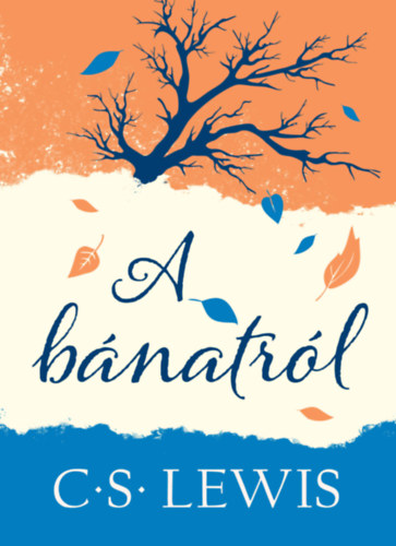 C. S. Lewis - A bánatról