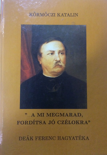 Körmöczi Katalin - Ami megmarad, fordítsa jó célokra