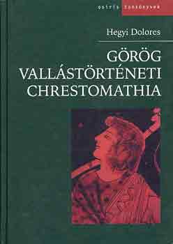 Hegyi Dolores - Görög vallástörténeti chrestomathia