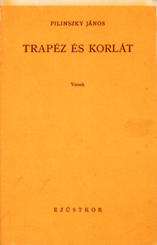 Pilinszky J�nos - Trap�z �s korl�t