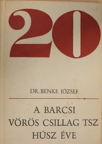 Dr. Benke Jzsef - A barcsi vrs csillag TSZ hsz ve