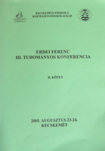 Erdei Ferenc III. Tudom�nyos konferencia 2005. augusztus 23-24.  II. k�tet