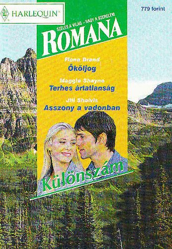 Fiona Brand-Maggie Shayne-Jill Shalvis - Ököljog - Terhes ártatlanság - Asszony a vadonban