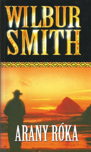 Wilbur Smith - Arany Rka (Golden Fox)